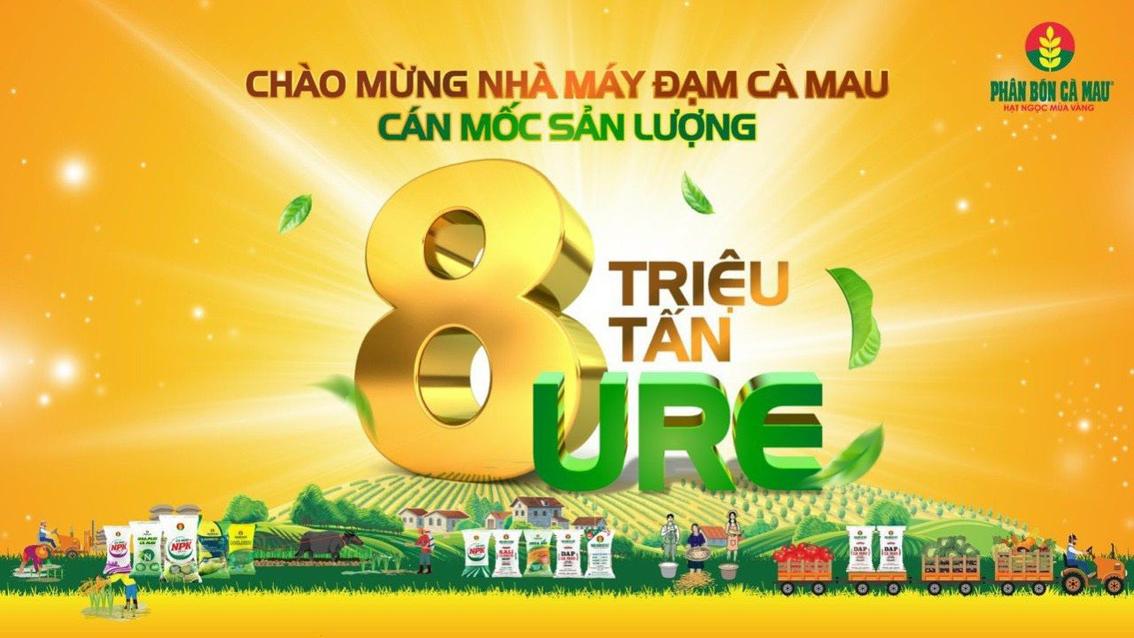 Phân Bón Cà Mau Cán Mốc 8 Triệu Tấn Urê: Hành Trình Nỗ Lực Không Ngừng Vì Nông Nghiệp Việt